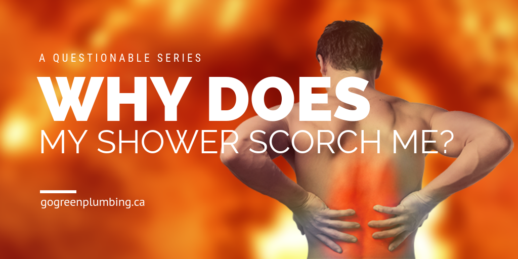 Why Does My Shower Scorch Me