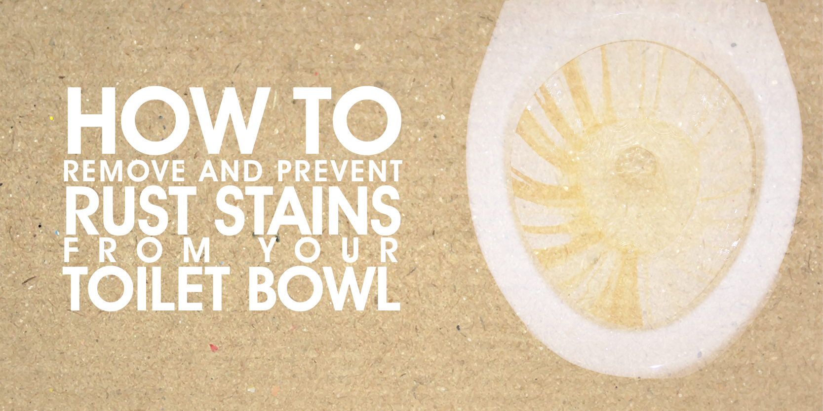 How To Remove and Prevent Rust Stains